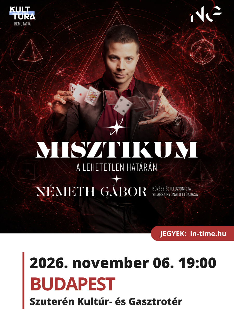 2026.11.06. MISZTIKUM – A lehetetlen határán – Németh Gábor egész estés show-ja